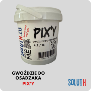 Gwoździe do osadzaka, pix'y